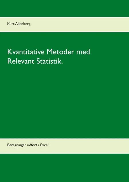 Kvantitative Metoder med Relevant Statistik. af Kurt Allenberg