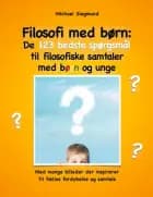 Filosofi med børn: De 123 bedste spørgsmål til filosofiske samtaler med børn og unge af Michael Siegmund