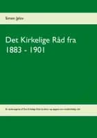 Det Kirkelige Råd fra 1883 - 1901 af Simon Jylov og Simon Jylov