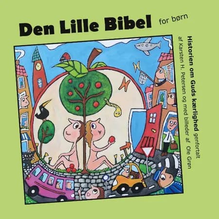 Den Lille Bibel - for børn af Ole Grøn