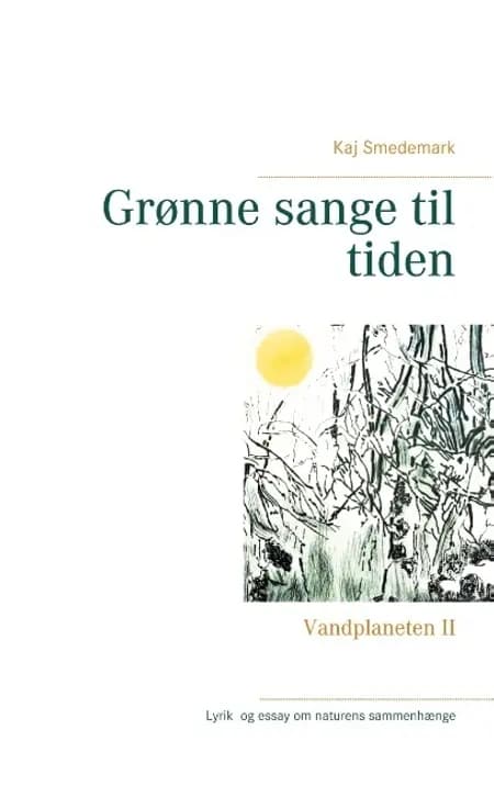 Grønne sange til tiden af Kaj Smedemark