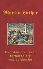 Hvordan man skal forholde sig ved epidemier af Martin Luther
