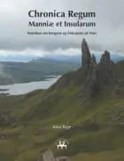 Chronica Regum Manniæ et Insularum af Knut Rage