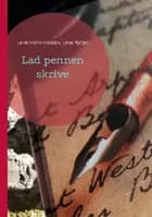 Lad pennen skrive af Lene Holm Hansen og Lone Rytsel