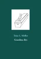 Grandma dies af Trine L. Möller