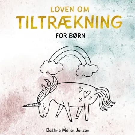 Loven om Tiltrækning for børn af Bettina Møller Jensen