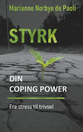 Styrk din coping power - fra stress til trivsel af Marianne Norbye de Paoli