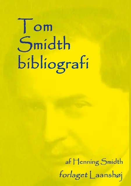 Tom Smidth bibliografi af Henning Smidth