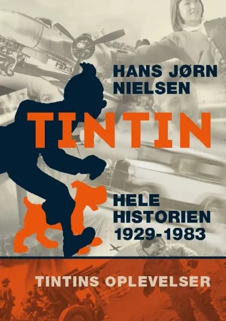Tintin: Hele historien 1929-1983 af Hans Jørn Nielsen