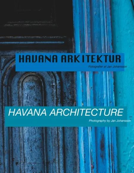 Havana Arkitektur - Havana Architecture af Jan Johansson
