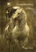 Gøngehøvding i ilden af Holger Ulvdal