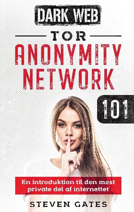 Tor Anonymity Network 101 af Steven Gates