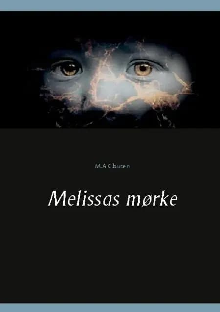 Melissas mørke af M.A Clausen