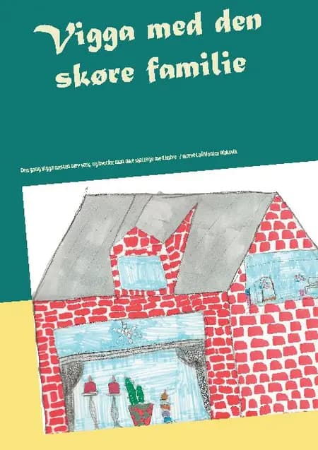 Vigga med den skøre familie af Monica Waksvik