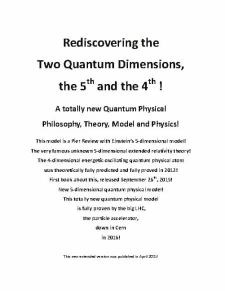 Rediscovering the Two Quantum Dimensions, the 5th and the 4th dimension! af J. E. Andersen