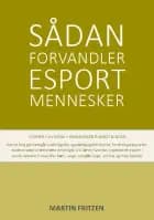Sådan forvandler esport mennesker af Martin Fritzen