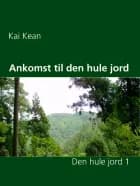 Ankomst til den hule jord af Kai Kean