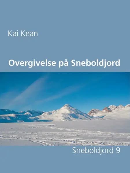 Overgivelse på Sneboldjord af Kai Kean