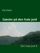 Gæster på den hule jord af Kai Kean