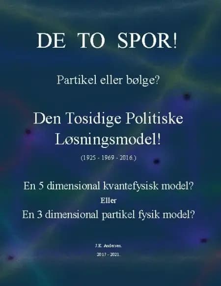 De to spor! Partikel eller bølge? af J. E. Andersen