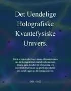 Det uendelige holografiske kvantefysiske univers! af J. E. Andersen