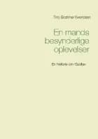 En mands besynderlige oplevelser af Tino Brahmer Svendsen