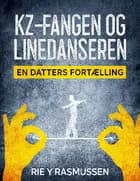 Kz-fangen og linedanseren af Rie Y. Rasmussen