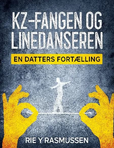 Kz-fangen og linedanseren af Rie Y. Rasmussen