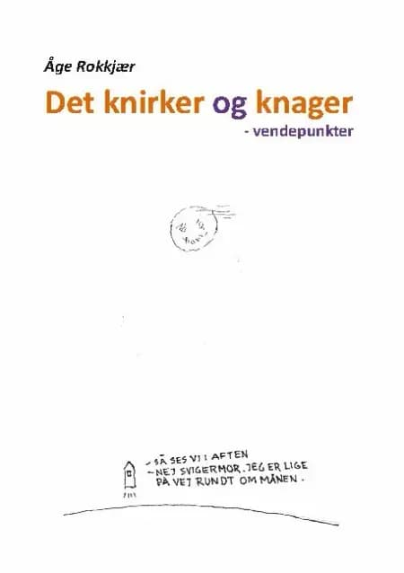 Det knirker og knager af Åge Rokkjær