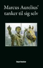 Tanker til sig selv af Marcus Aurelius