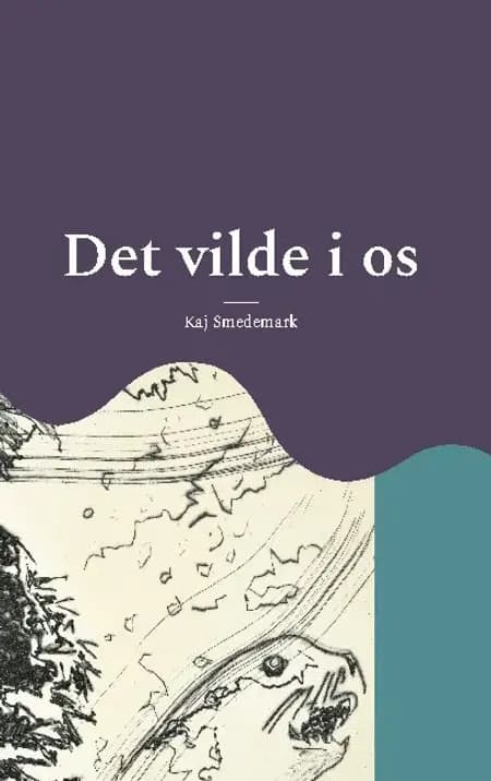 Det vilde i os af Kaj Smedemark