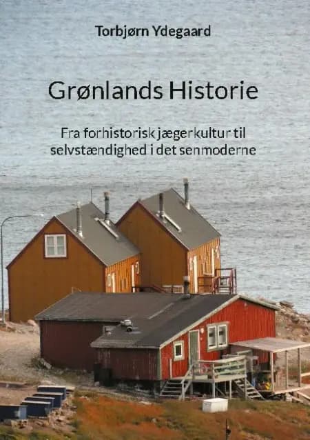 Grønlands Historie af Torbjørn Ydegaard