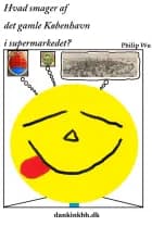 Hvad smager af det gamle København i supermarkedet? af Philip Wu