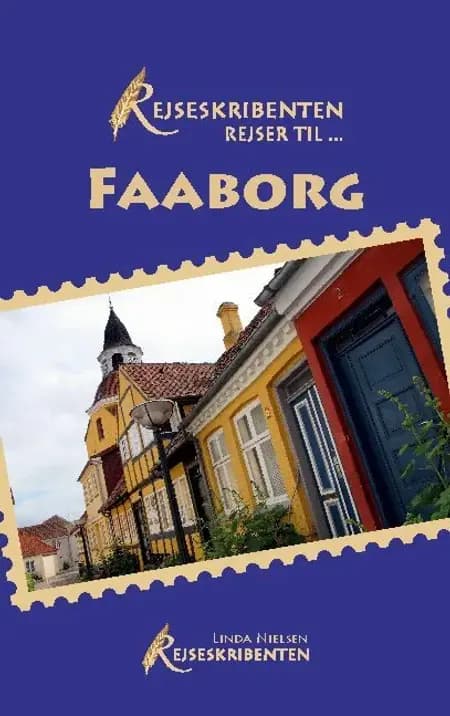 Rejseskribenten Rejser Til... Faaborg af Linda Nielsen