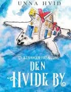 Den Hvide By af Unna Hvid