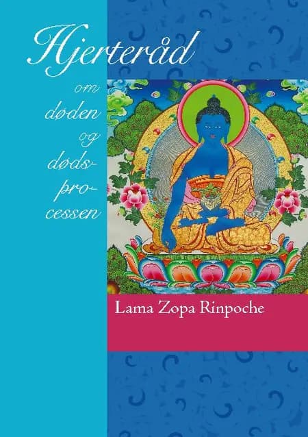 Hjerteråd om døden og dødsprocessen af Lama Zopa Rinpoche