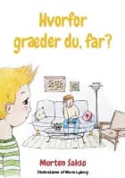 Hvorfor græder du, far? af Morten Saksø