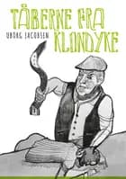 Tåberne fra Klondyke af Uborg Jacobsen, Uborg Jacobsen og Uborg Jacobsen