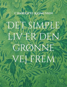 Det simple liv er den grønne vej frem af Charlotte Rasmussen
