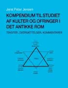 Kompendium til studiet af kulter og ofringer i det antikke Rom af Jens Peter Jensen