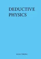 Deductive Physics af Kaj M. Timling