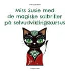 Miss Susie med de magiske solbriller på selvudviklingskursus af Anne-Lene Bleken