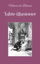 Tabte illusioner af Honoré de Balzac