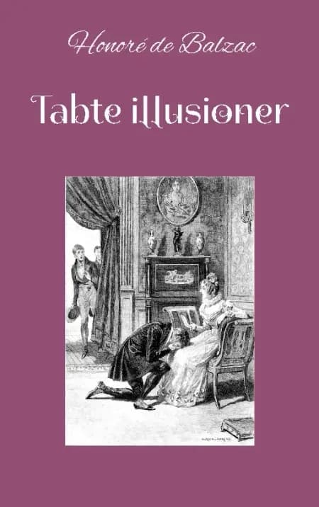 Tabte illusioner af Honoré de Balzac