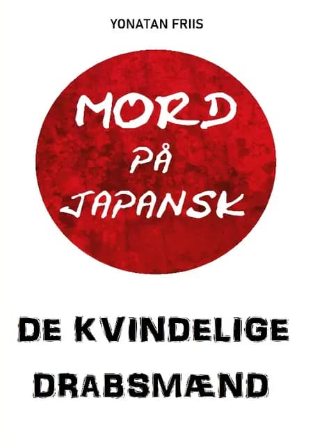 Mord på japansk: De kvindelige drabsmænd af Yonatan Friis