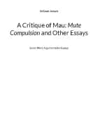 A Critique of Mau: Mute Compulsion and Other Essays af Ib Gram-Jensen