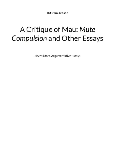 A Critique of Mau: Mute Compulsion and Other Essays af Ib Gram-Jensen