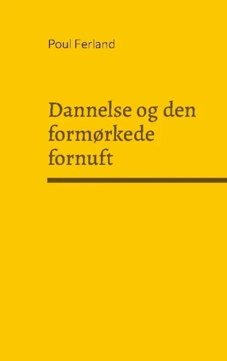 Dannelse og den formørkede fornuft af Poul Ferland