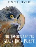 The Daughter of the Black Book Priest af Unna Hvid