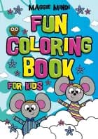 Fun Coloring Book For Kids af Maggie Mindi